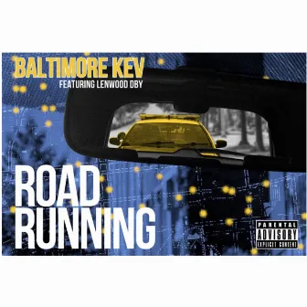 ROAD RUNNING by Baltimore Kev