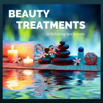 Beauty Treatments - 20 Relaxing Spa Sounds for Beauty Salon and Massage, Background Serenity Music by Relaxing Spa Music Master