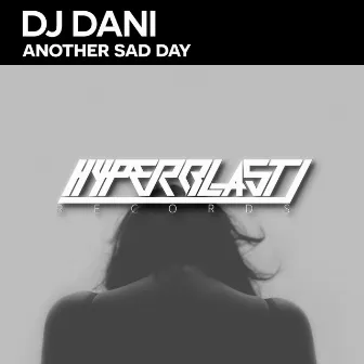 Another Sad Day by DJ Dani