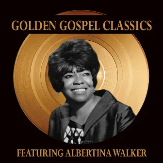 Golden Gospel Classics by Albertina Walker