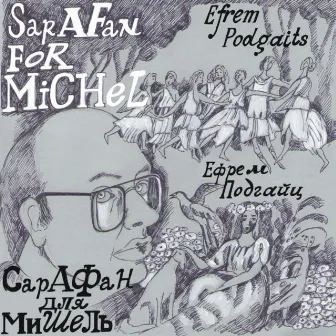 Efrem Podgaits: Sarafan for Michel by Efrem Podgaits