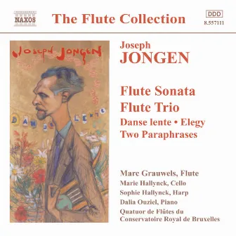 Jongen: Flute Sonata / Flute Trio / Danse Lente / Elegie by Joseph Jongen