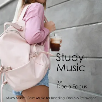 Study Music for Deep Focus - Study Music, Calm Music for Reading, Focus & Relaxation by Relaxation Meditation and Spa