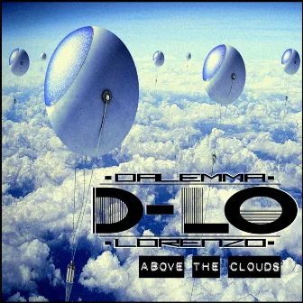 Above The Clouds - D-LO by Lorenzo