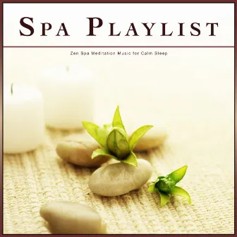 Spa Playlist: Zen Spa Meditation Music for Calm Sleep by Complete Spa Music