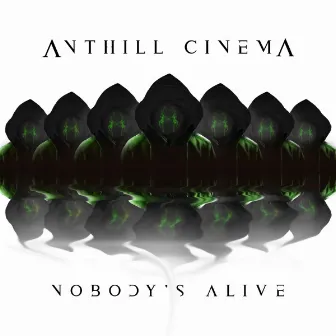 Nobody's Alive (Live) by Anthill Cinema