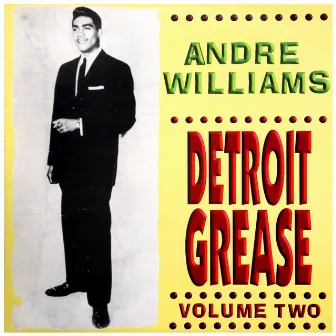 Andre Williams – Detroit Grease Vol. 2 by Andre Williams