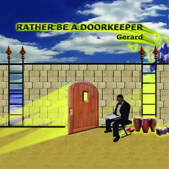 Rather Be a Doorkeeper by Gerard