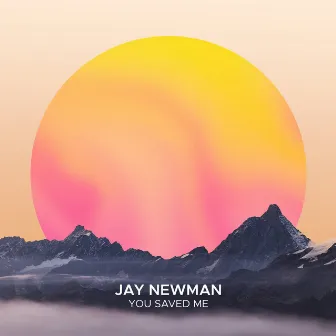 You Saved Me by Jay Newman