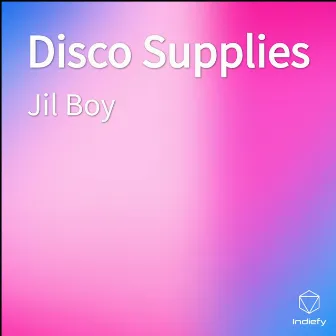 Disco Supplies by Jil Boy