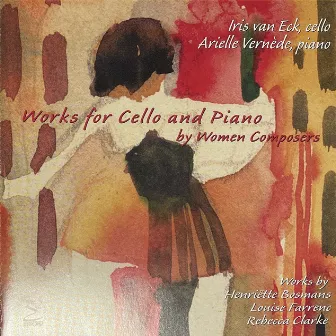 Works for Cello and Piano by Women Composers by Arielle Vernède