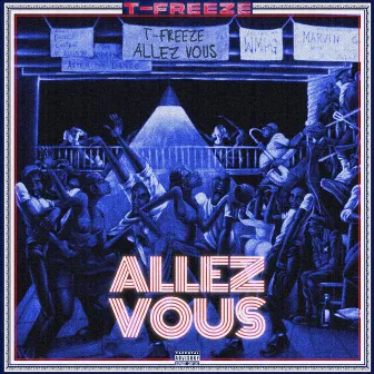 Allez Vous by T-Freeze