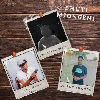 Bhuti Mjongeni by Long Wama Inch