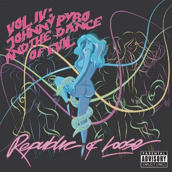 Vol IV: Johnny Pyro and the Dance of Evil by Republic Of Loose