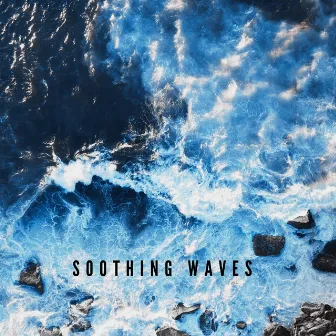 Soothing Waves by Sleep Waves Hub