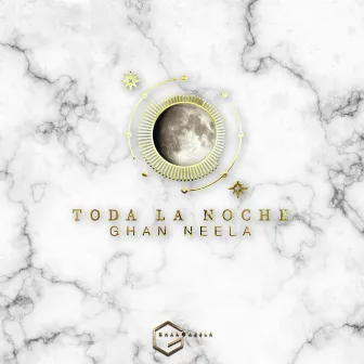 Toda la Noche by Ghan Neela