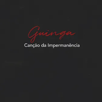 Canção da Impermanência by Guinga