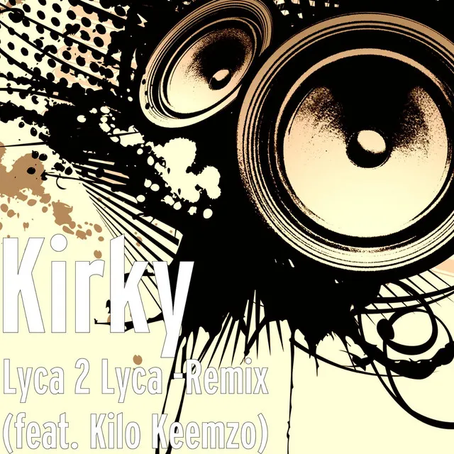 Lyca 2 Lyca (Remix) [feat. Kilo Keemzo]