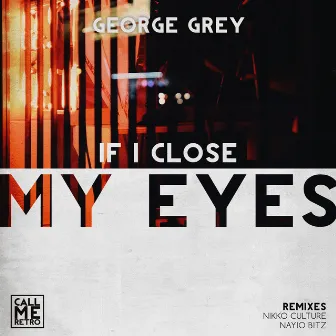 If I Close My Eyes by George Grey