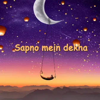 Sapno Mein Dekha by Abhishek Chhetri