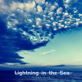 Lightning in the Sea by Micah Pick