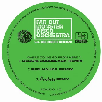 Where Do We Go from Here? (Dego, Andrés & Ben Hauke Remixes) by The Far Out Monster Disco Orchestra