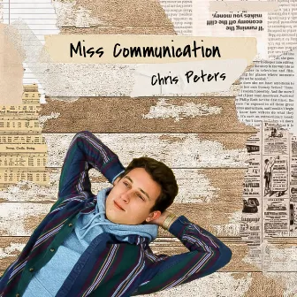 Miss Communication by Chris Peters