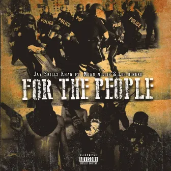 For The People by Jay Skillz Khan