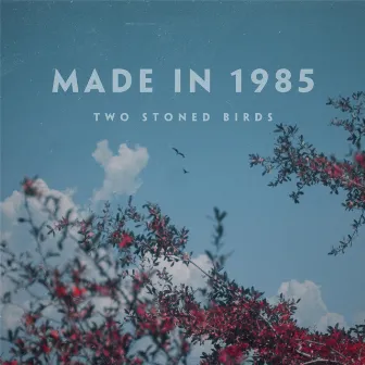 Two Stoned Birds by Made in 1985