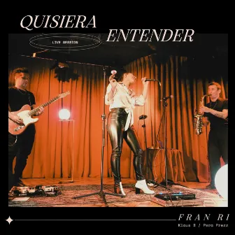 Quisiera Entender - Sesión en Vivo by Fran Ri