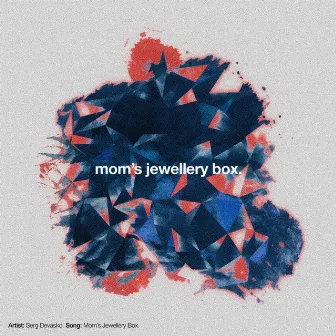 Mom’s Jewellery Box by Serg Devasko