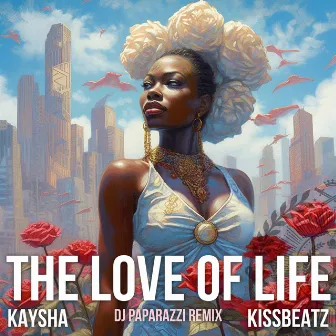 The love of life (DJ Paparazzi Remix) by KissBeatz