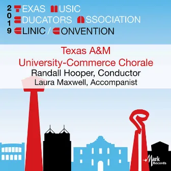 2019 Texas Music Educators Association (TMEA): Texas A&M University-Commerce Chorale [Live] by Michael Morrow