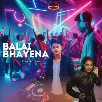 Balai Bhayena by 