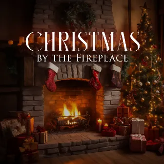 Christmas by the Fireplace: Cozy Christmas Jazz Carols & Crackling Fire by Christmas Jazz Music Collection