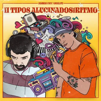 2 Tipos Alucinados del Ritmo by Ugolpe