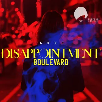 Disappointment Boulevard by AXXE