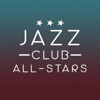 Jazz Club All-Stars by 