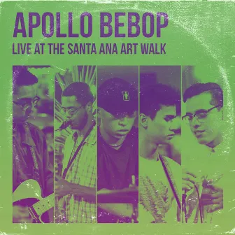 Apollo Bebop: Live at the Santa Ana Art Walk by Apollo Bebop