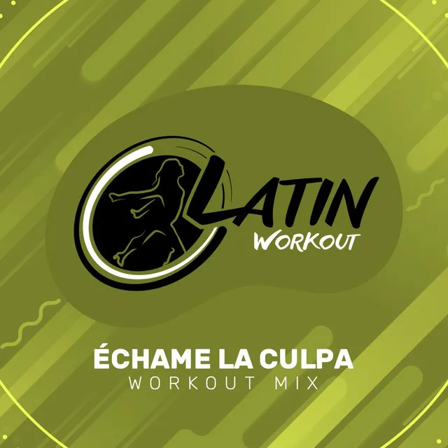 Echame La Culpa - Workout Mix