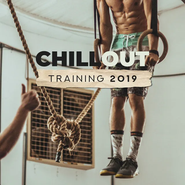 Chillout Training 2019: 15 Motivation Beats for Workout, Jogging, Pilates, Healthy Body Music