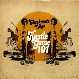 Hustle Game 101 by Checkmate