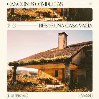 Canciones Completas Desde Una Casa Vacía by Luis Fercán