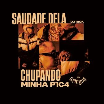 Saudade Dela Chupando Minha P1c4 by MC Gringoti