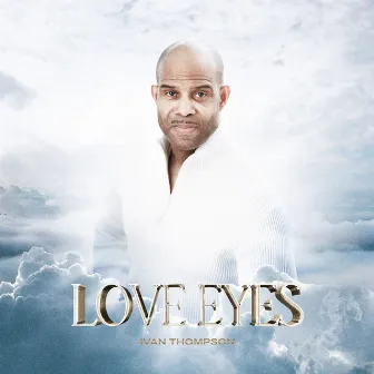 Love Eyes by Ivan Thompson