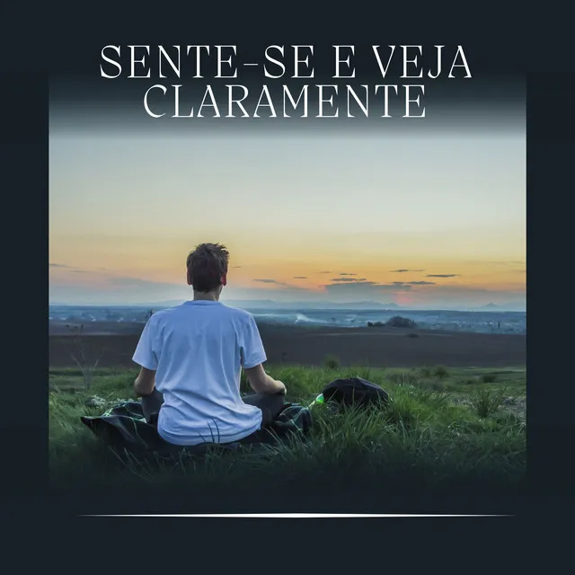 Sente-se e Veja Claramente