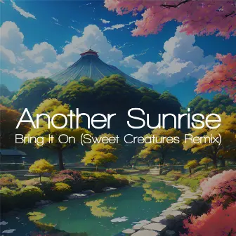 Bring It On (Sweet Creatures Remix) by Another Sunrise