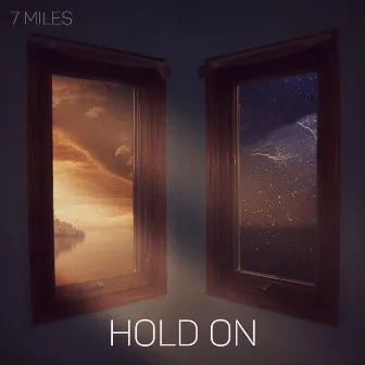 Hold On by 7 Miles