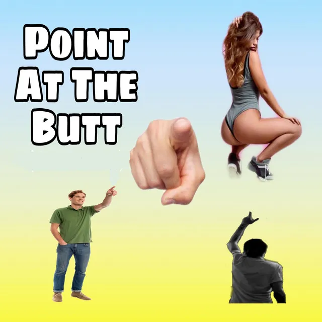 Point at the Butt