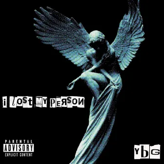 Lost My Person by YBG BT